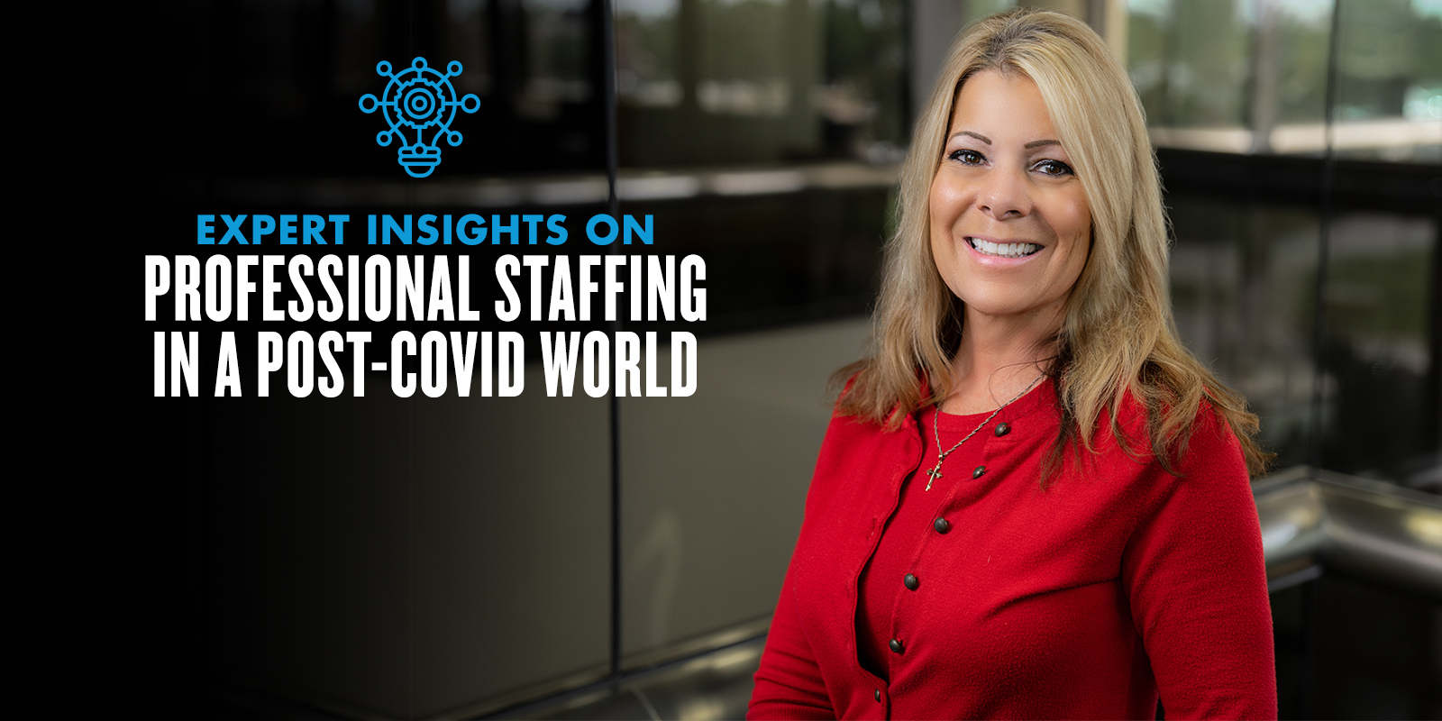 Expert Insights on Professional Staffing in a Post-COVID World